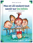 Max et Lili veulent tout savoir sur les bébés vignette