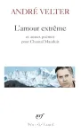 L'amour extrême ; précédé de Le septième sommet ; et suivi de Une autre altitude vignette